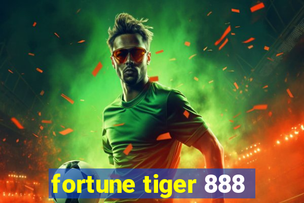 fortune tiger 888